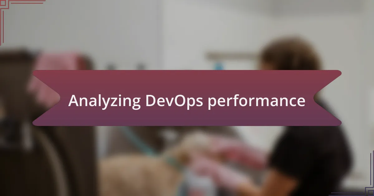 Analyzing DevOps performance