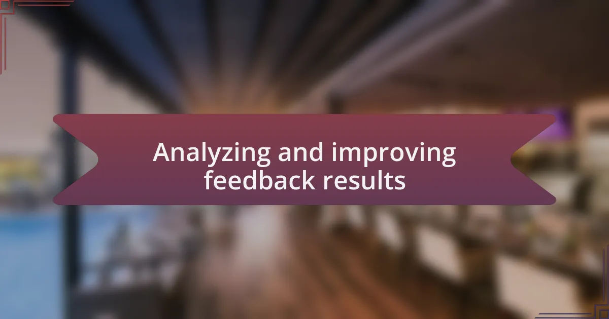 Analyzing and improving feedback results
