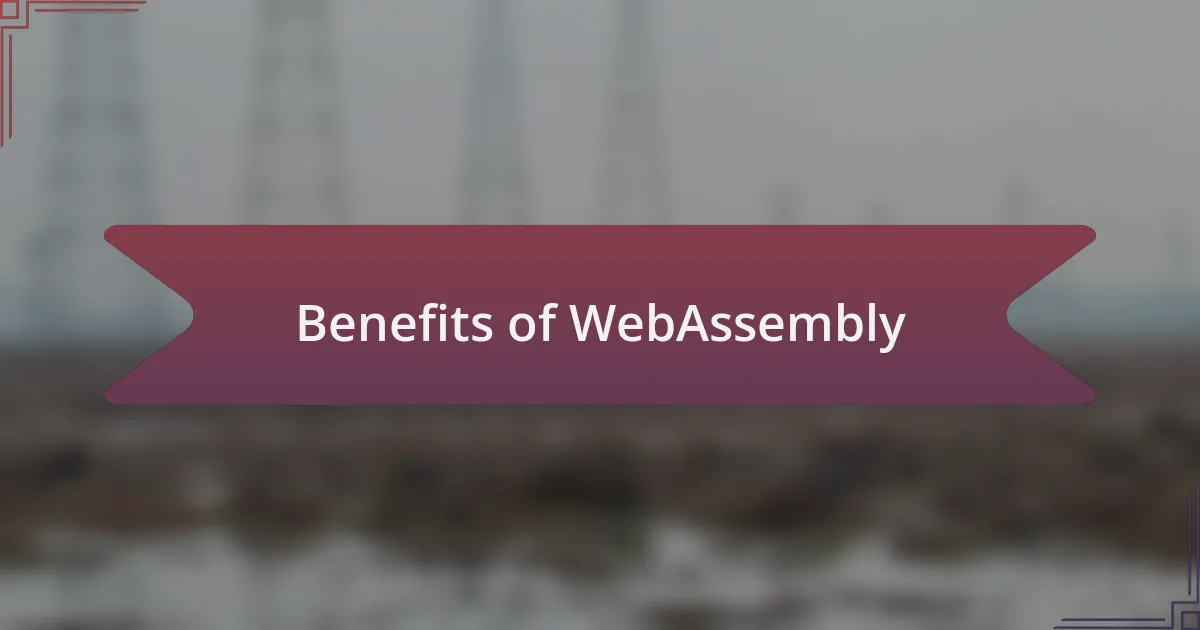 Benefits of WebAssembly