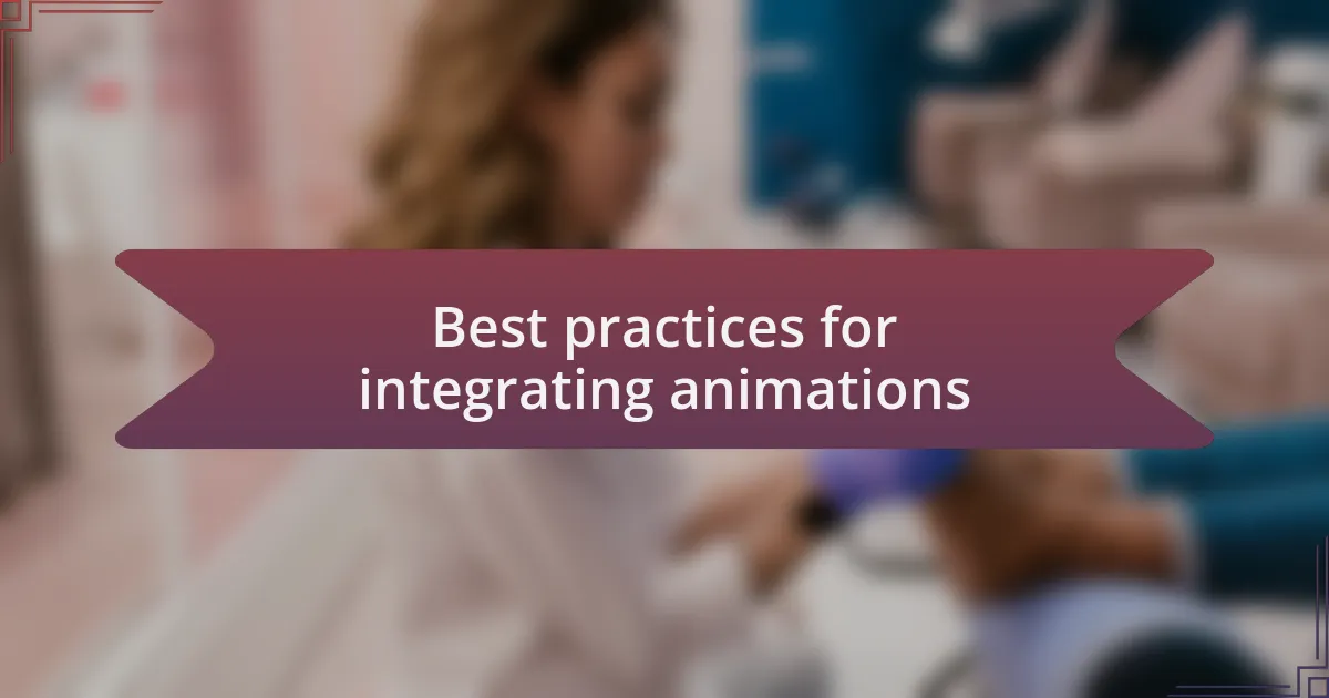 Best practices for integrating animations