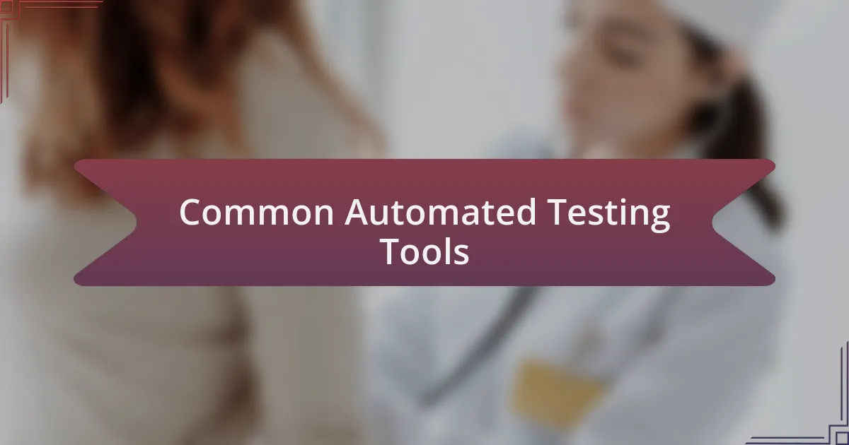 Common Automated Testing Tools