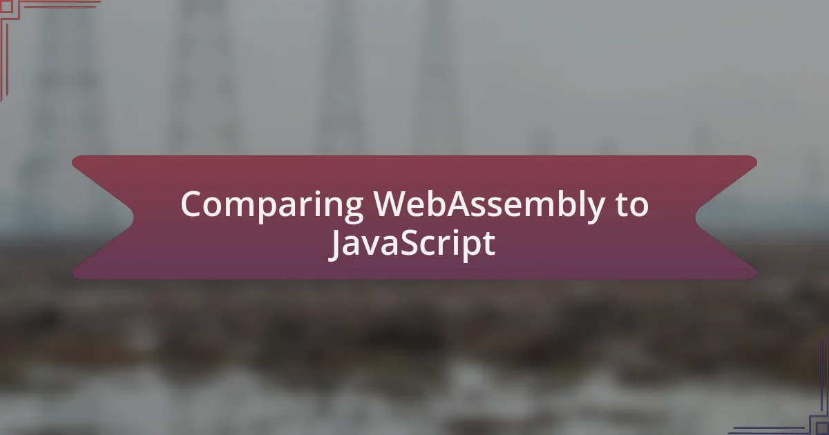 Comparing WebAssembly to JavaScript