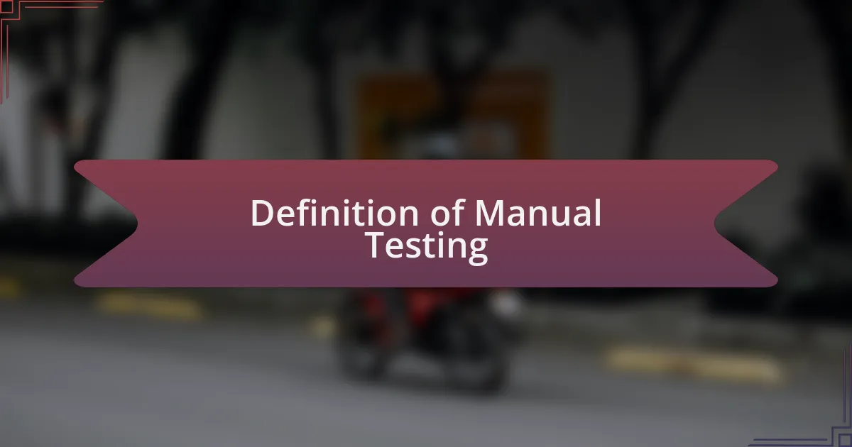 Definition of Manual Testing