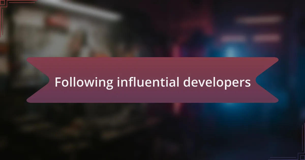 Following influential developers