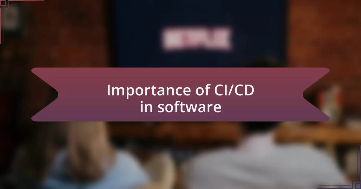 Importance of CI/CD in software