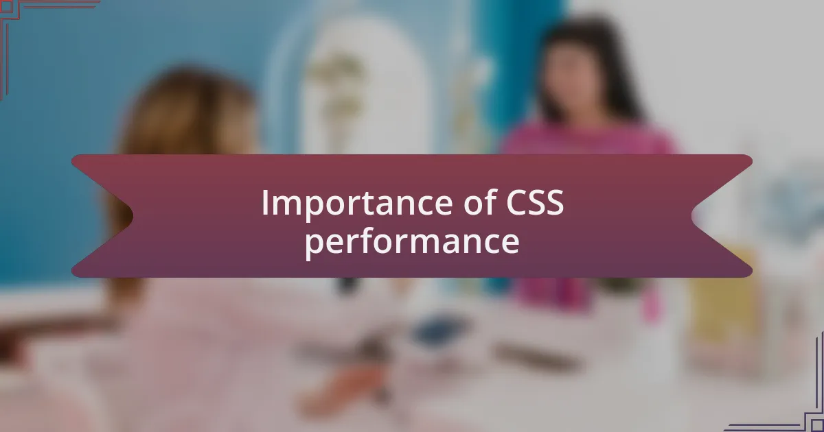 Importance of CSS performance