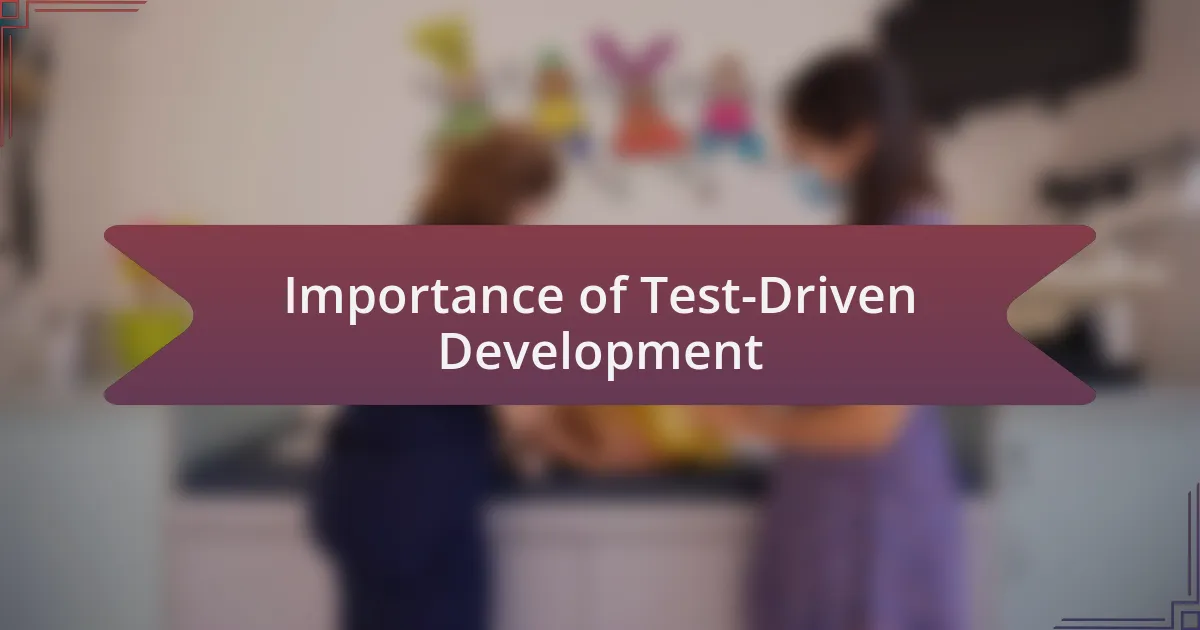 Importance of Test-Driven Development