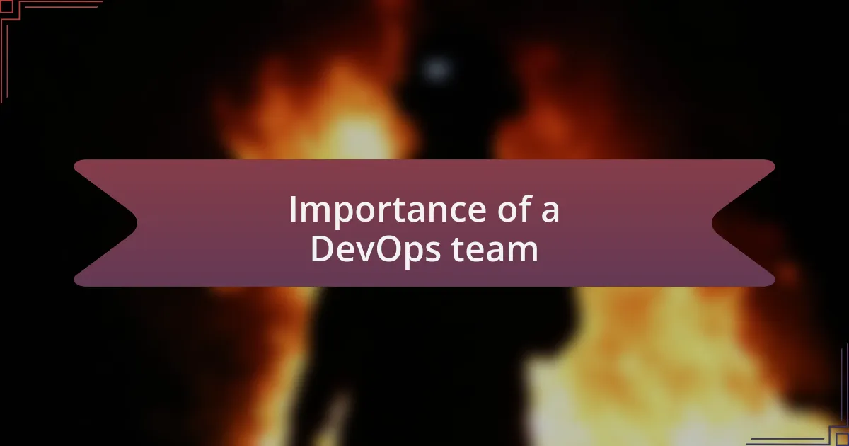Importance of a DevOps team
