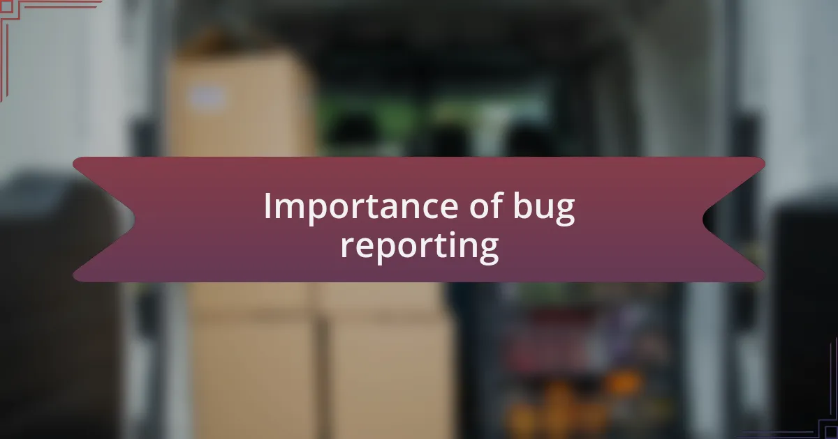 Importance of bug reporting