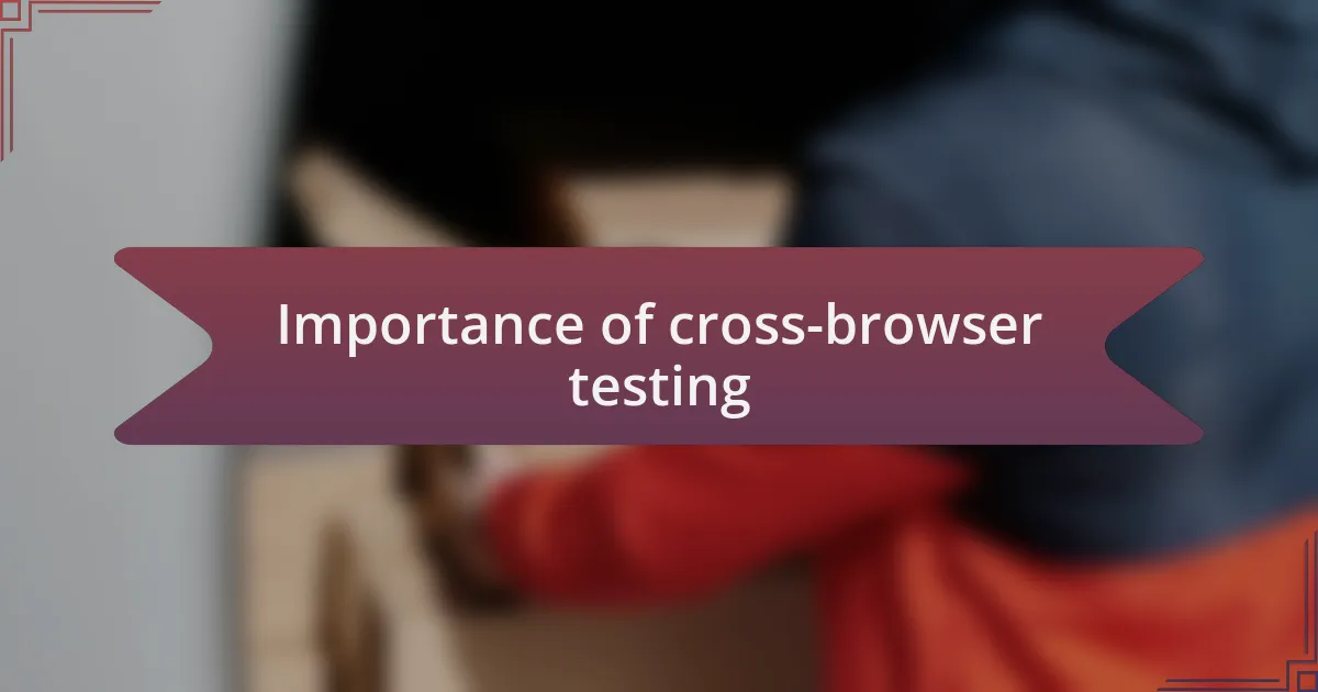 Importance of cross-browser testing