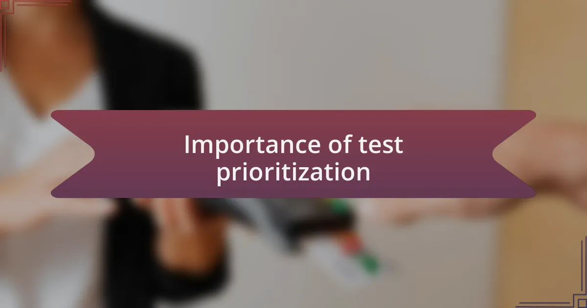 Importance of test prioritization