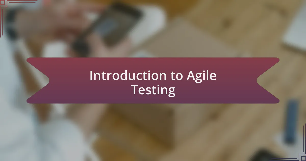 Introduction to Agile Testing