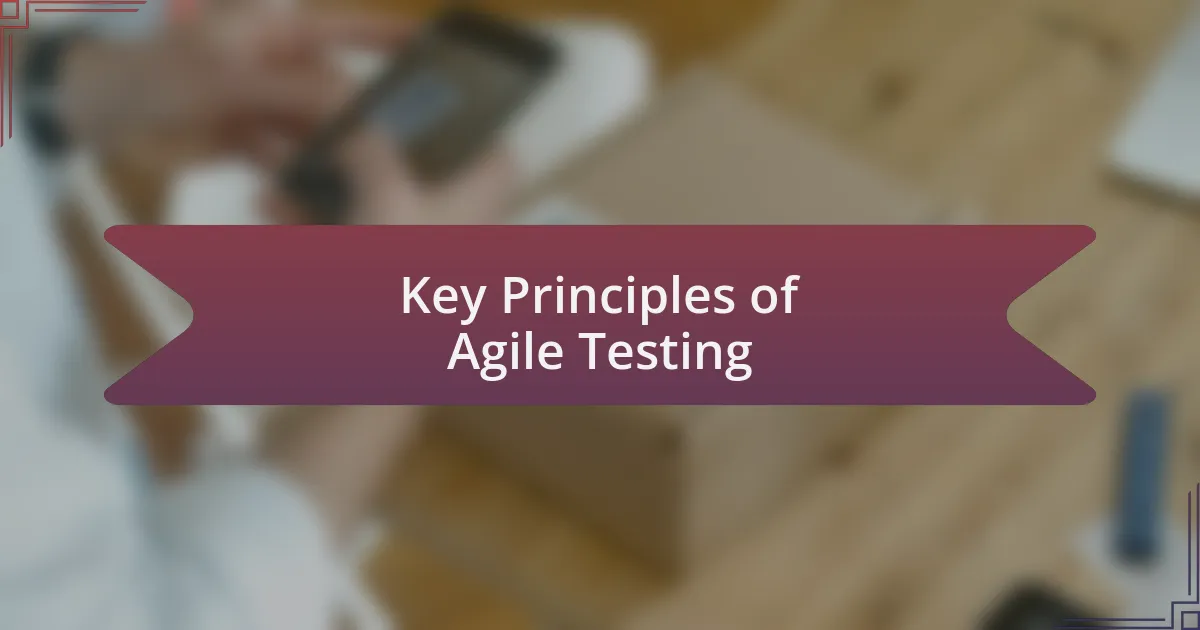 Key Principles of Agile Testing