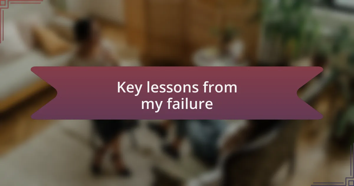 Key lessons from my failure