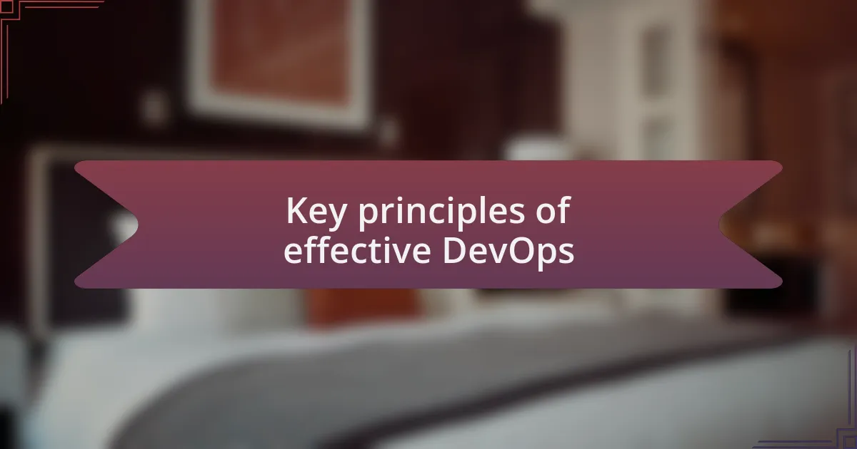 Key principles of effective DevOps