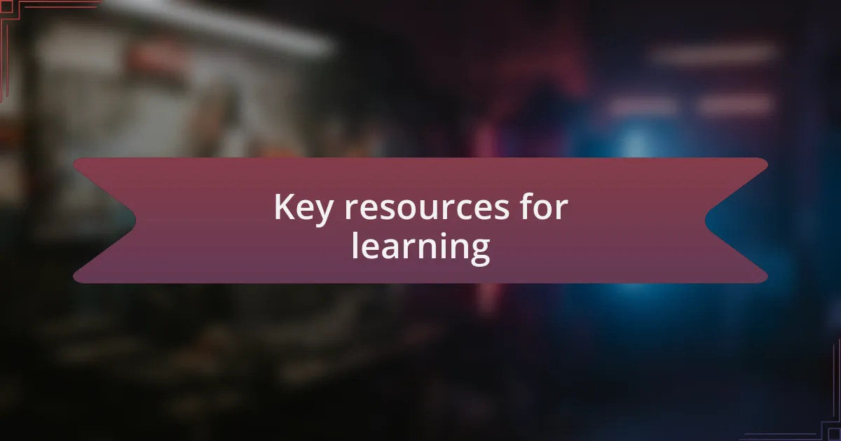 Key resources for learning