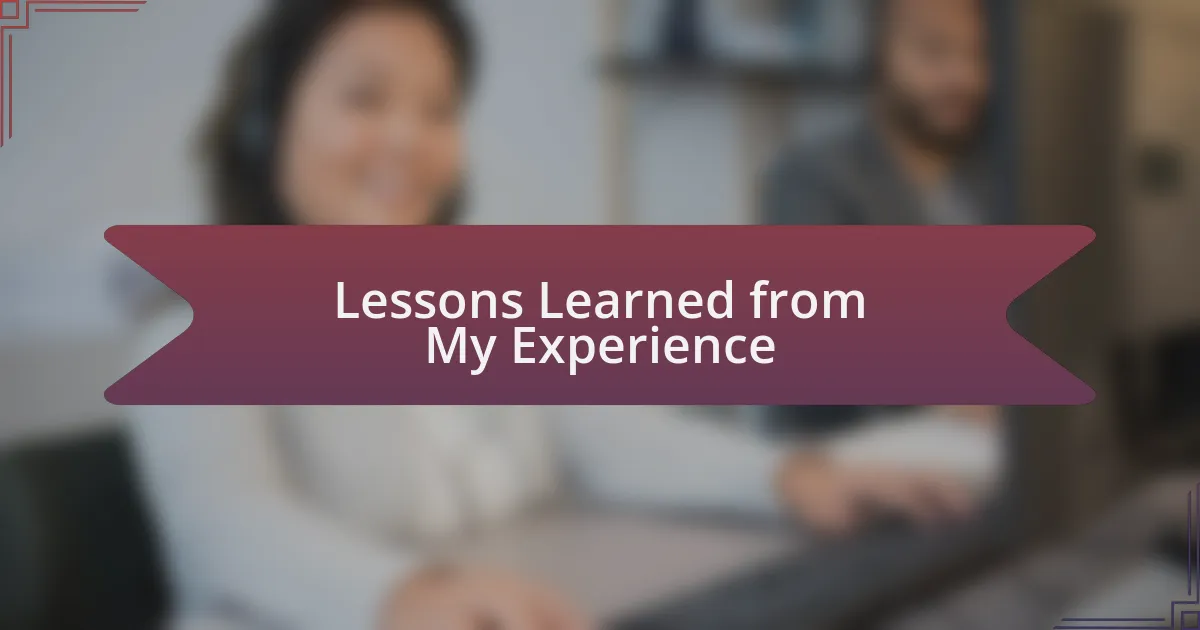 Lessons Learned from My Experience