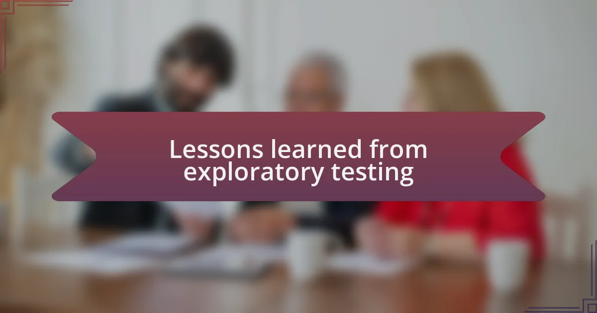 Lessons learned from exploratory testing