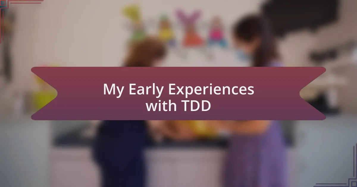 My Early Experiences with TDD