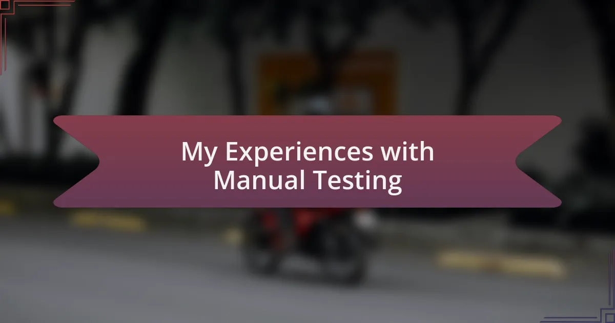 My Experiences with Manual Testing