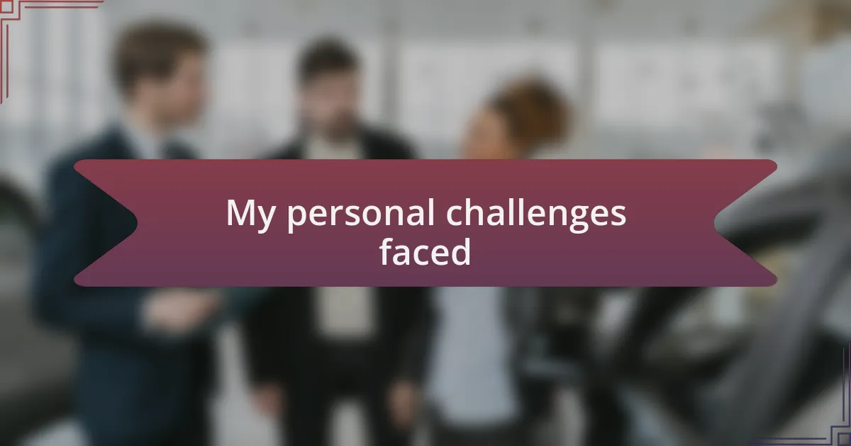 My personal challenges faced