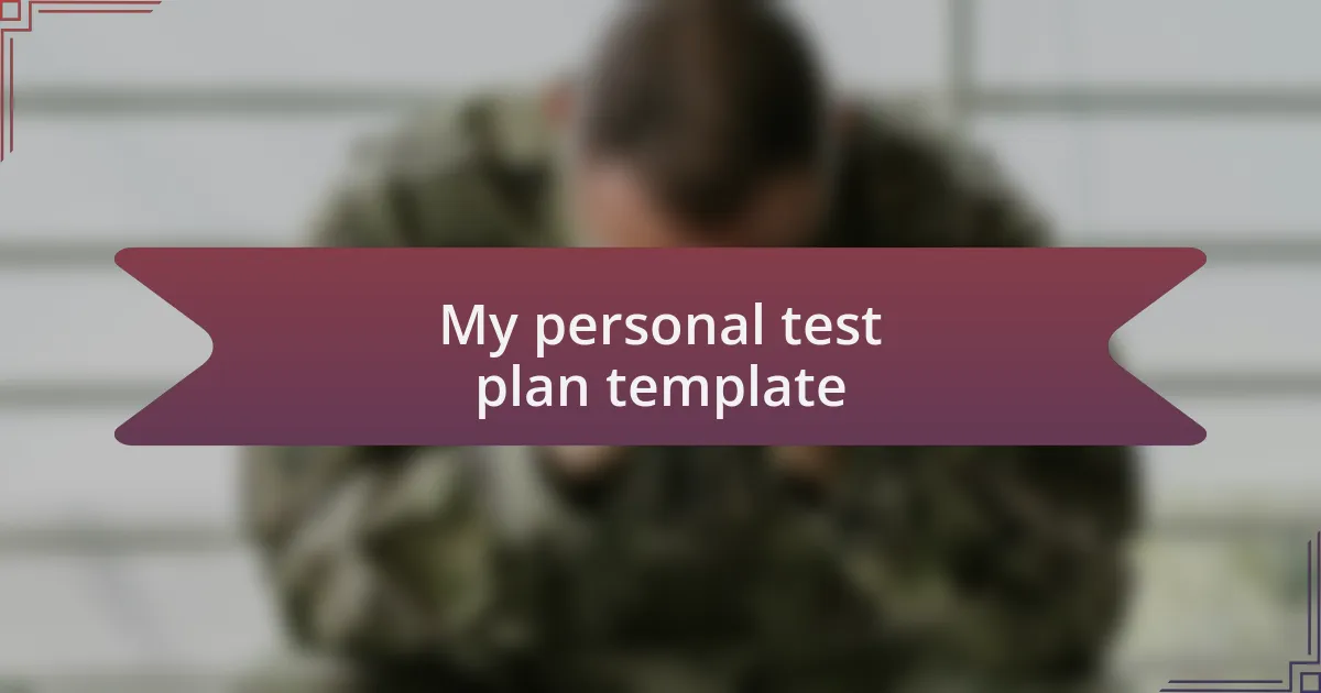 My personal test plan template