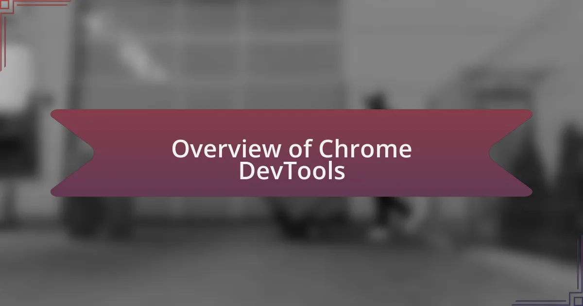 Overview of Chrome DevTools