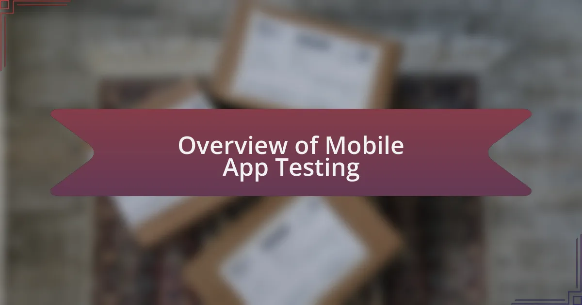 Overview of Mobile App Testing