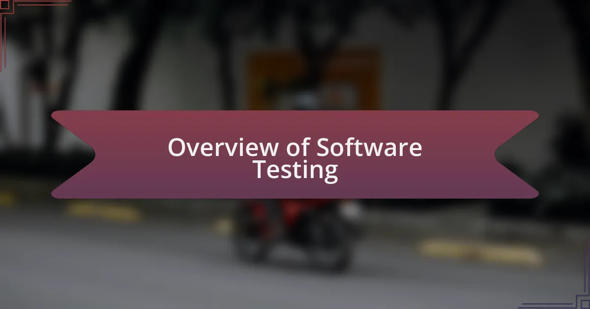 Overview of Software Testing