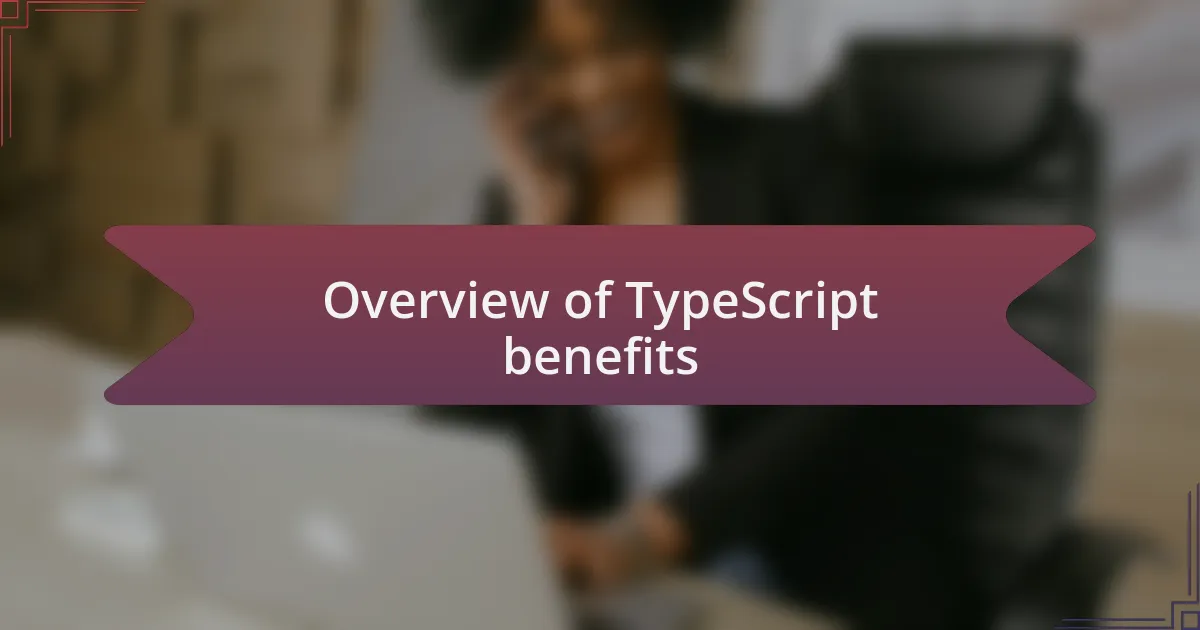 Overview of TypeScript benefits