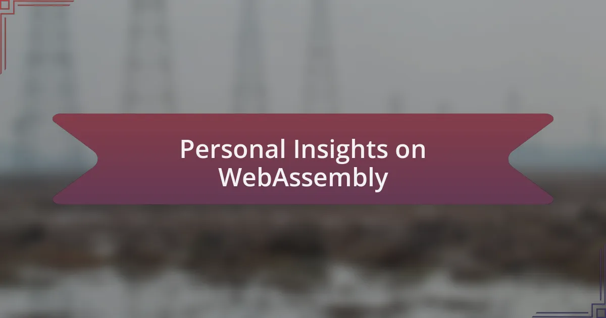 Personal Insights on WebAssembly