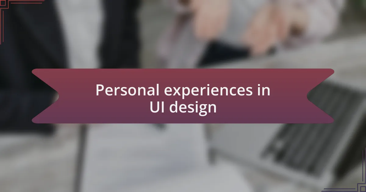 Personal experiences in UI design