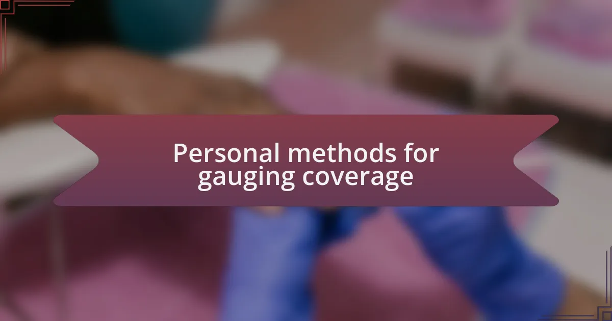 Personal methods for gauging coverage