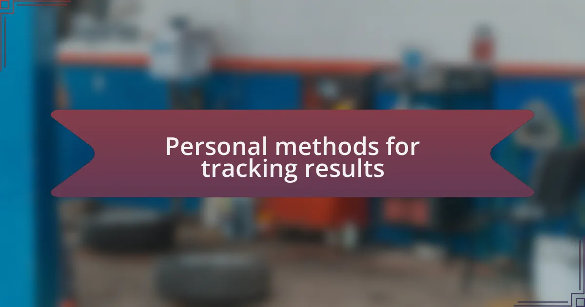 Personal methods for tracking results