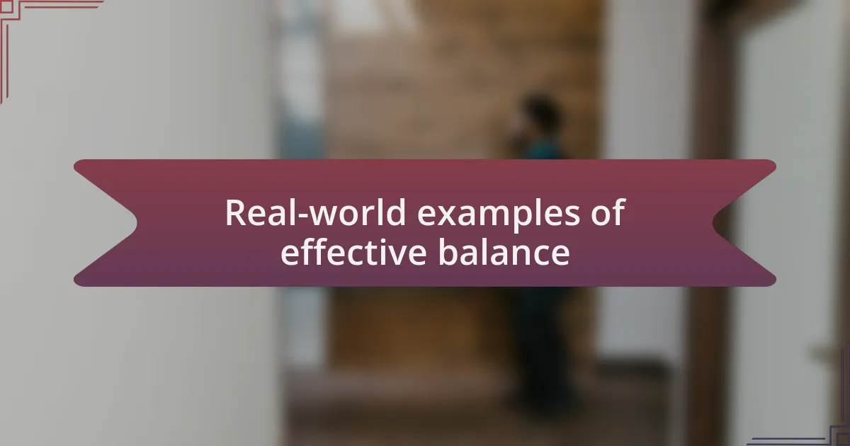 Real-world examples of effective balance