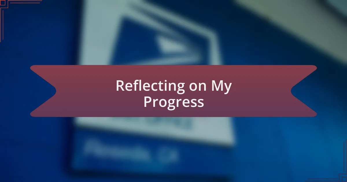 Reflecting on My Progress
