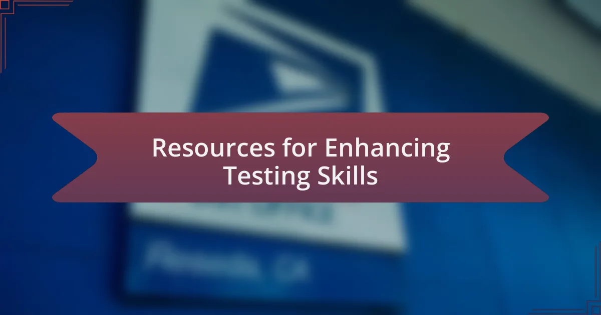 Resources for Enhancing Testing Skills