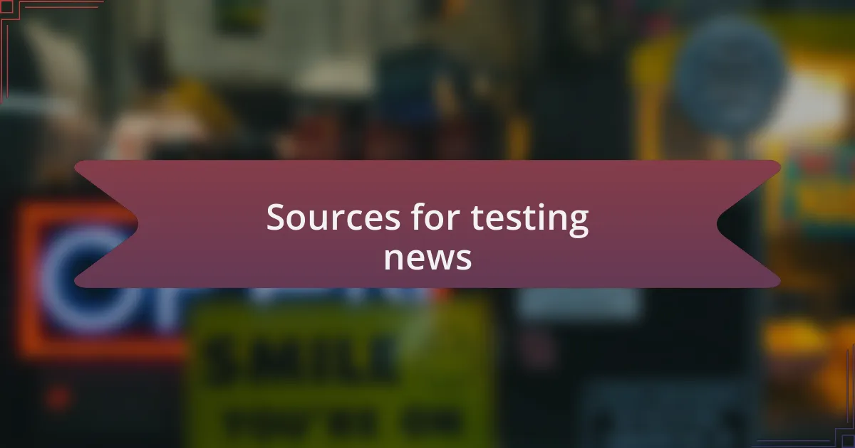 Sources for testing news