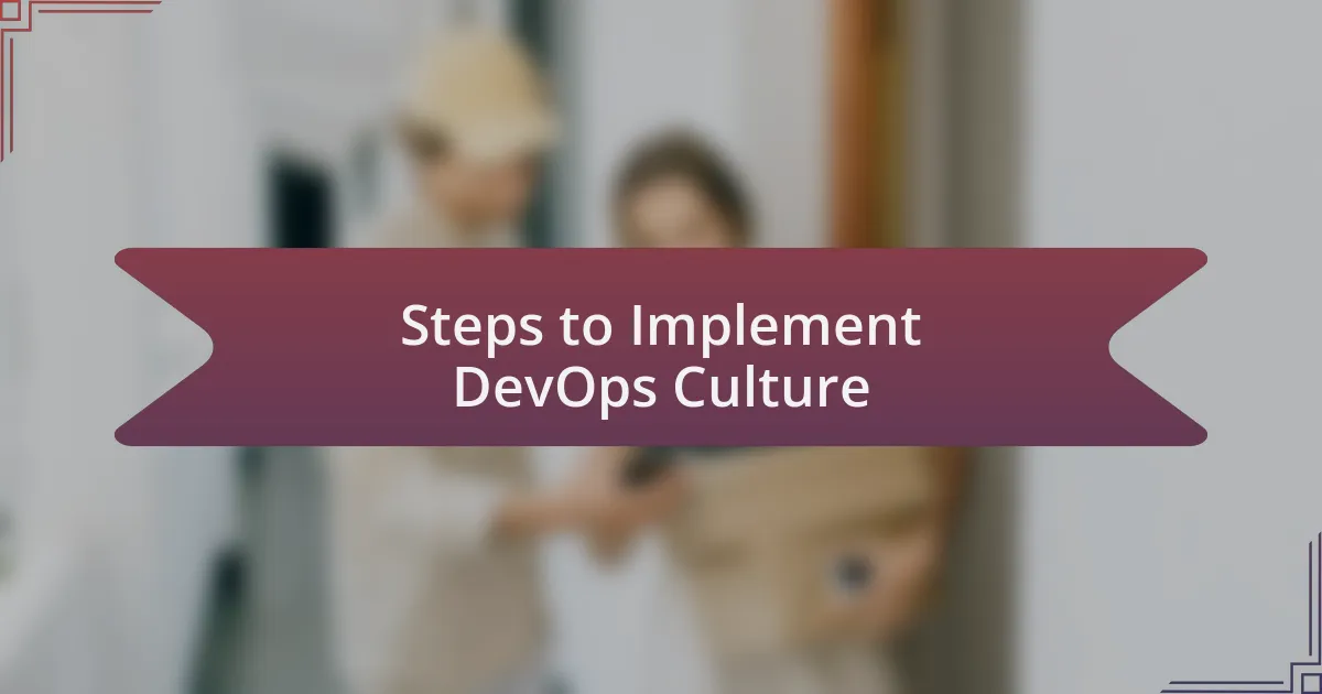 Steps to Implement DevOps Culture