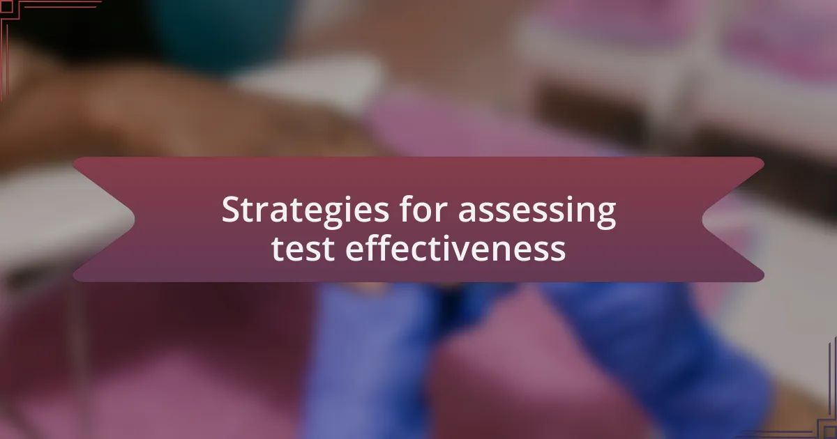 Strategies for assessing test effectiveness