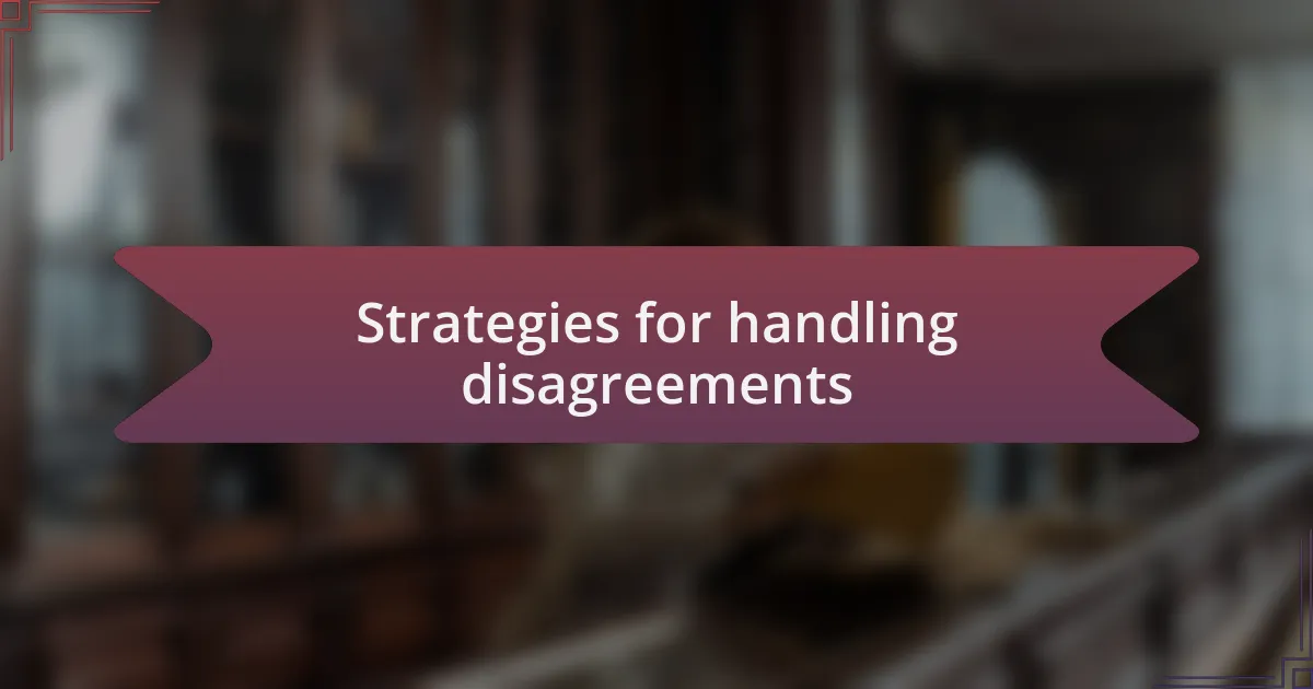 Strategies for handling disagreements