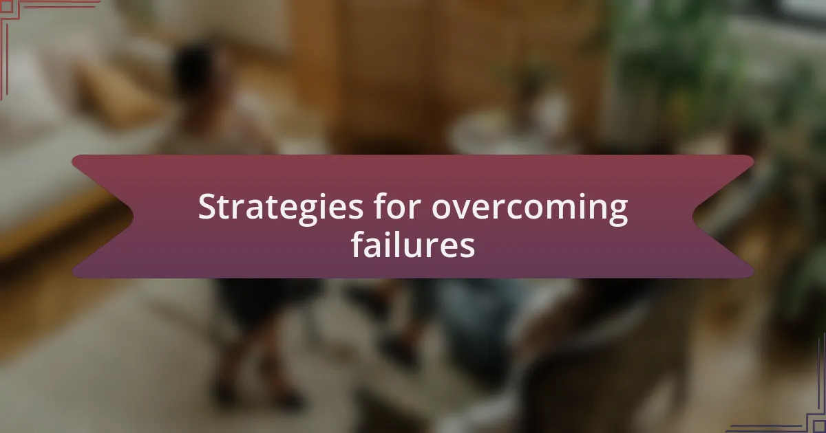 Strategies for overcoming failures