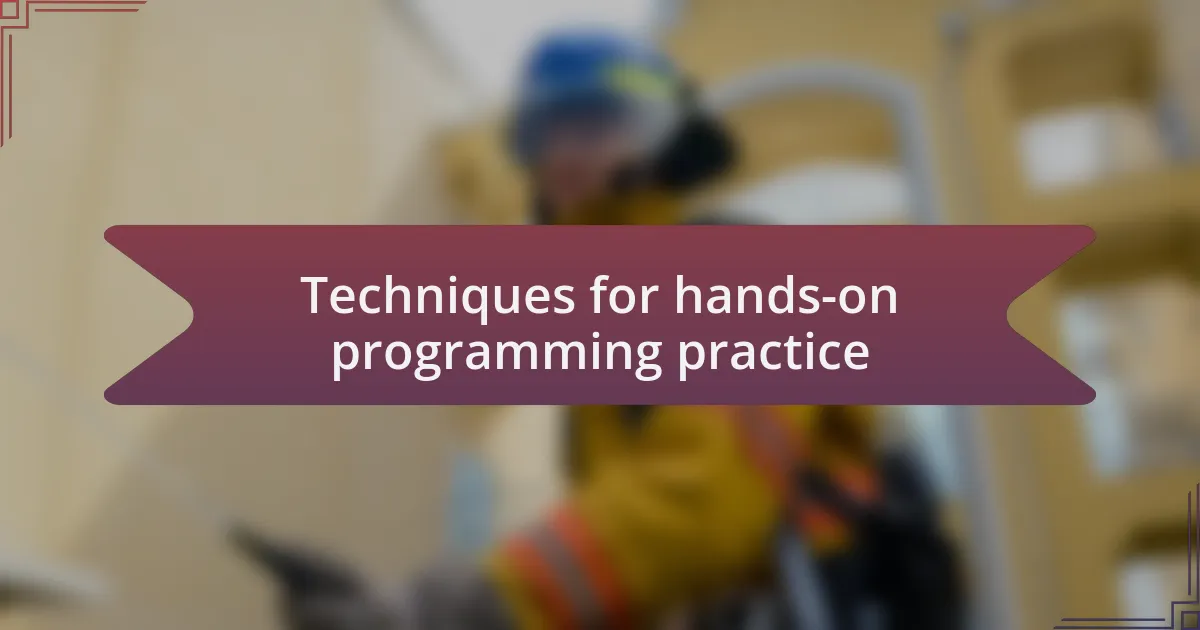 Techniques for hands-on programming practice