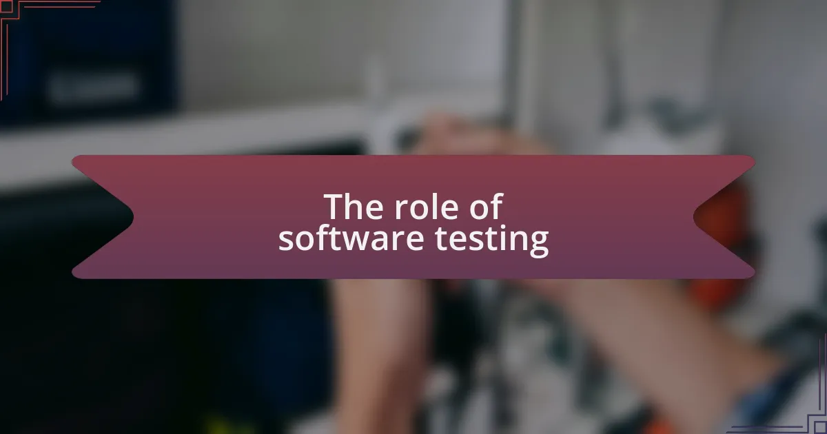 The role of software testing