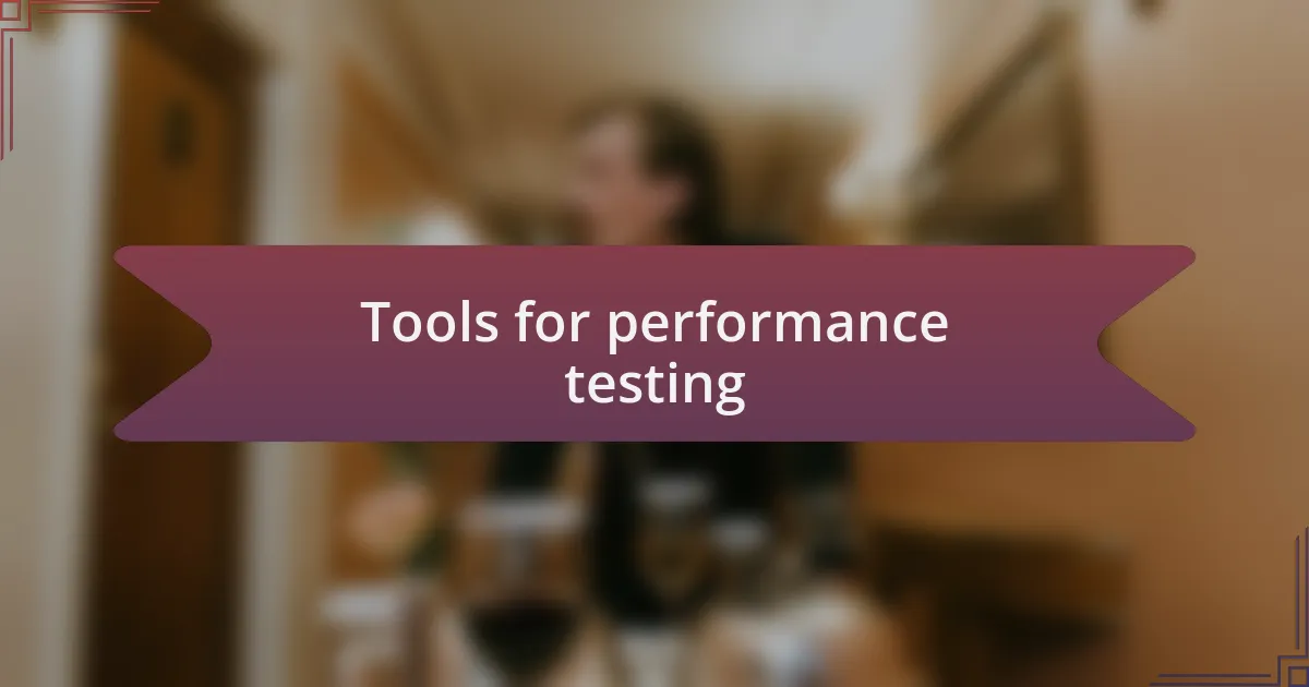 Tools for performance testing