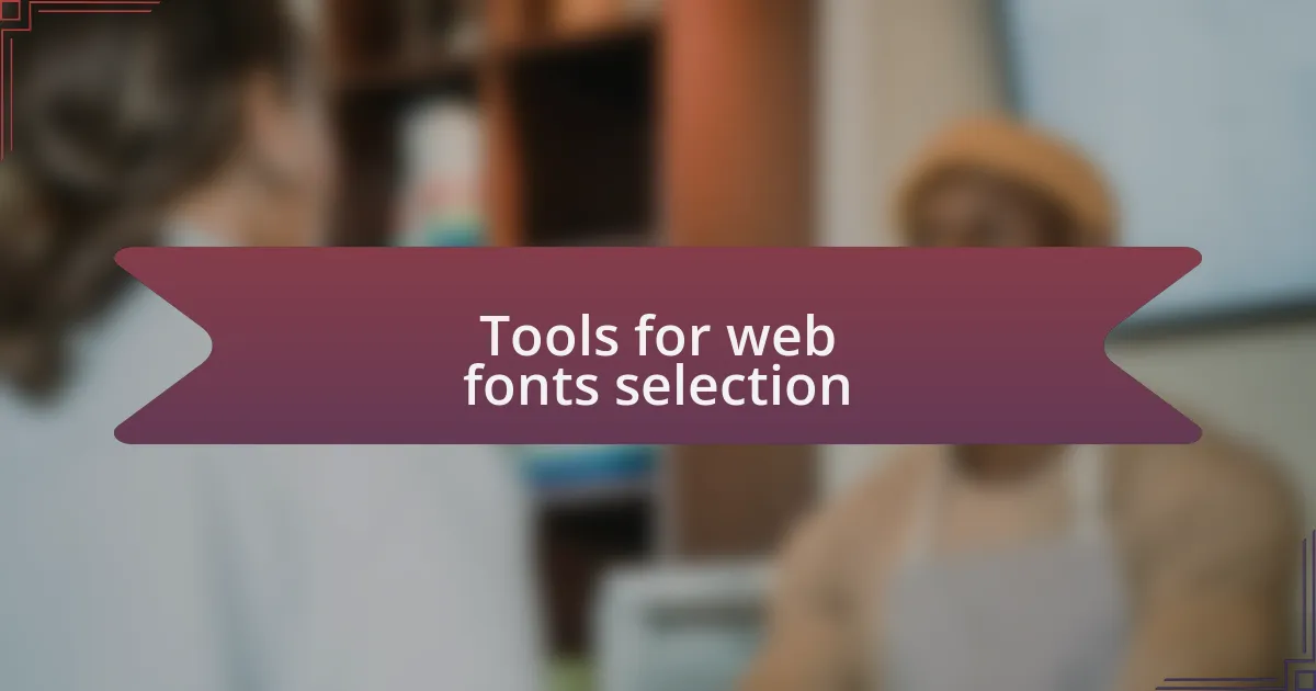 Tools for web fonts selection