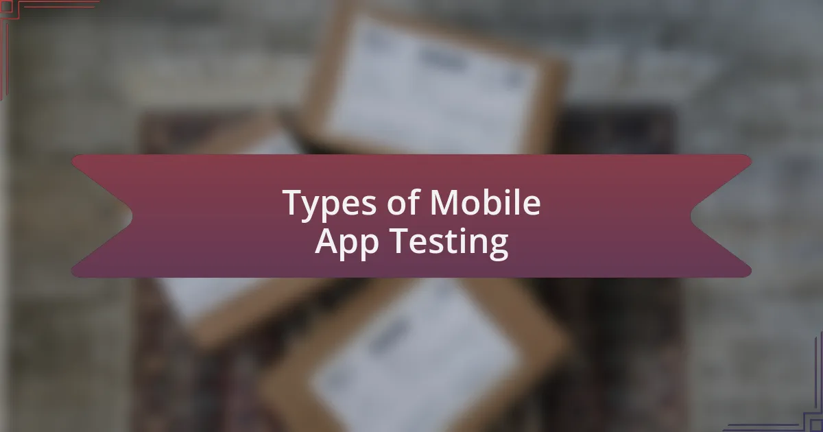 Types of Mobile App Testing