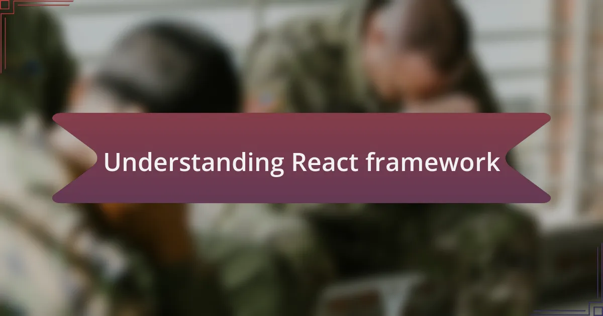 Understanding React framework