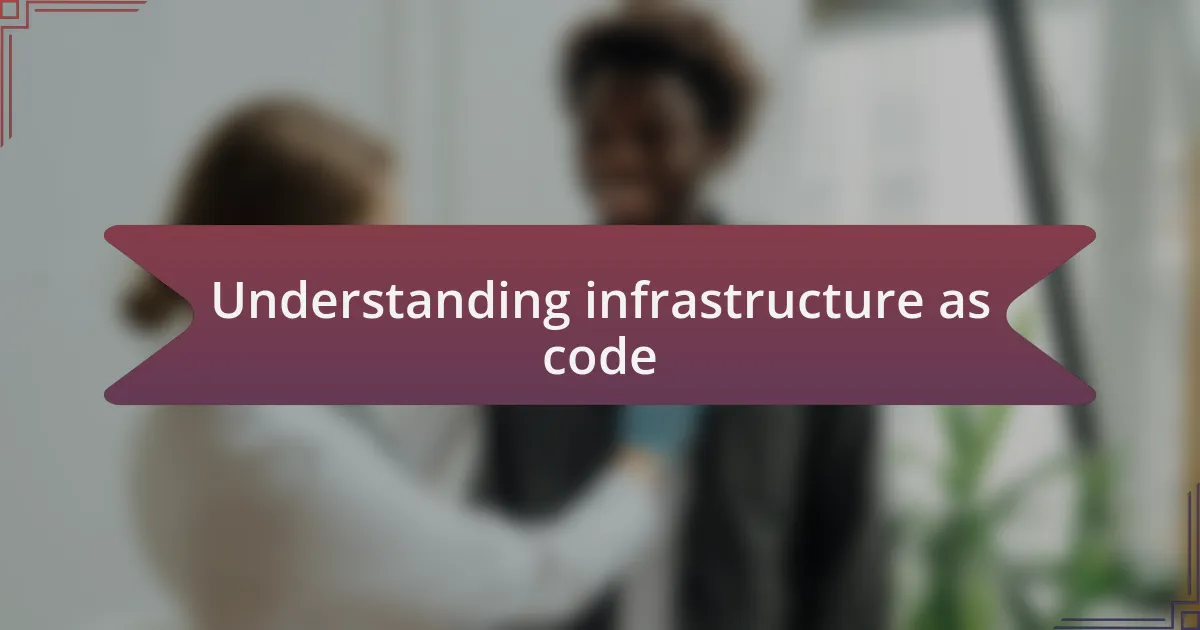 Understanding infrastructure as code