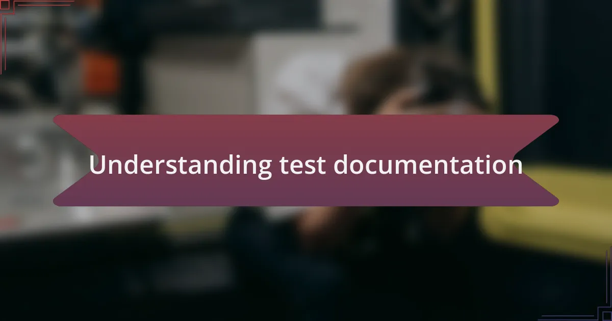 Understanding test documentation